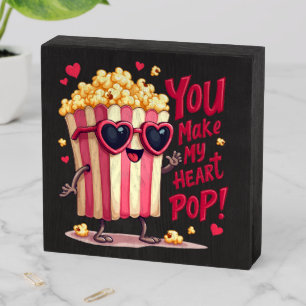 Cute Popcorn Valentine You Make My Heart Pop! Wooden Box Sign