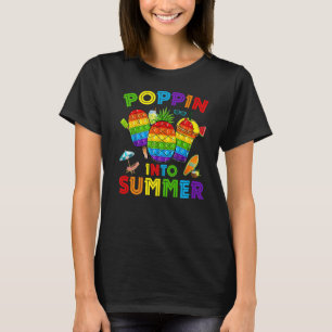 Cute Poppin Into Summer Pop It Fidget Toy Last Day T-Shirt