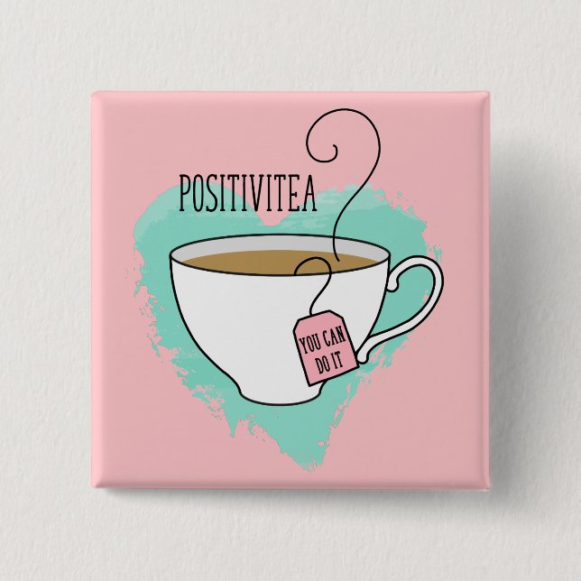 Cute Positivitea Gift for Graduation, New Job Button (Front)
