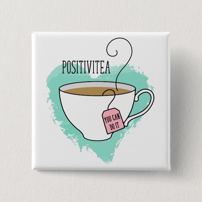 Cute Positivitea Gift for Graduation, New Job Button (Front)