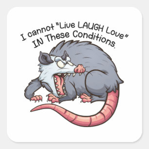 cute possum i cannot "Live Laugh Love" Square Sticker