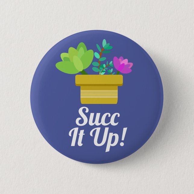 Cute Potted Succulents Succ It Up Button (Front)