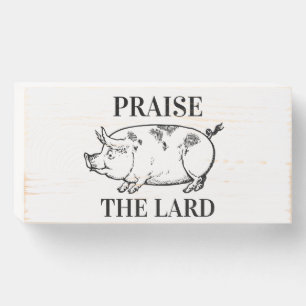 Cute "Praise The Lard" Wooden Wall Art Wooden Box Sign