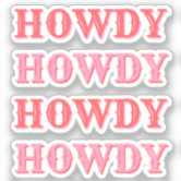 HOWDY HOWDY HOWDY YALL, Preppy Aesthetic, Creamy Pink Background - Howdy  - Sticker