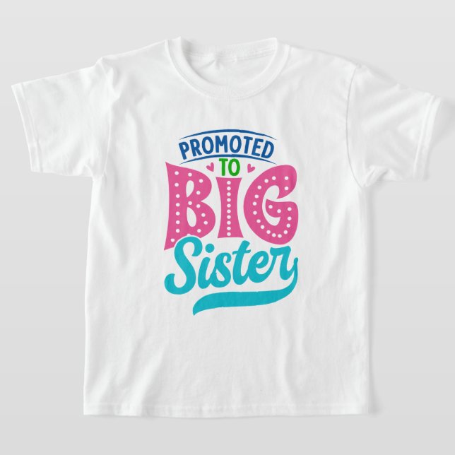 Cute promoted big Sister word art  T-Shirt (Laydown)