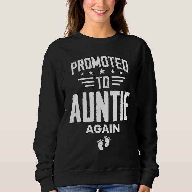 Cute Promoted To Auntie Again   Going To Be Aunt A Sweatshirt (Front)