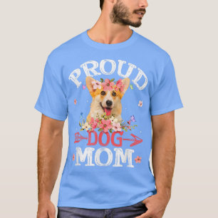 Cute Proud Corgi Dog Mom Flowers Mother's Day T-Sh T-Shirt