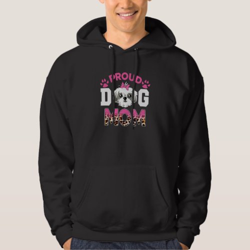 Cute Proud Shih Tzu Dog Mom  Motheru2019s Day Leop Hoodie