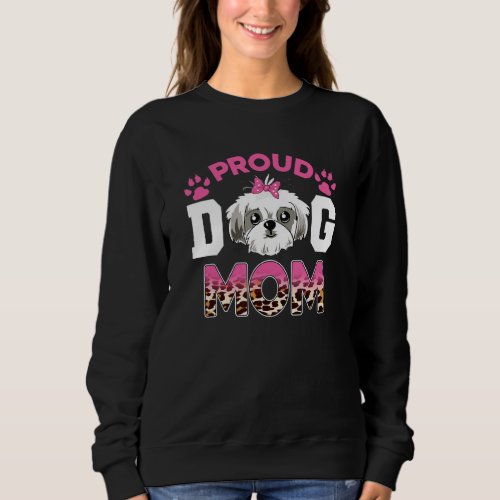 Cute Proud Shih Tzu Dog Mom  Motheru2019s Day Leop Sweatshirt