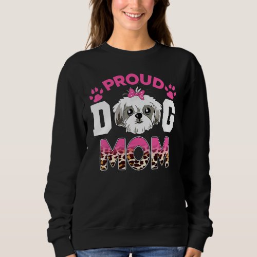 Cute Proud Shih Tzu Dog Mom  Motheru2019s Day Leop Sweatshirt