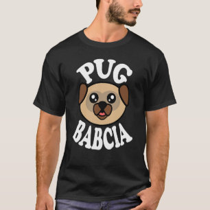 Cute Pug Babcia T-Shirt