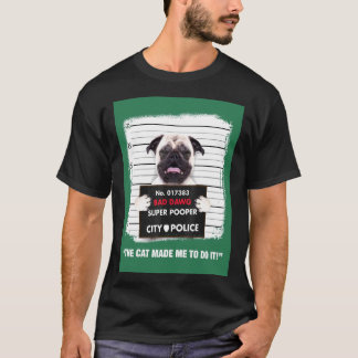 Cute Pug Bad Dawg Super Pooper The Cat Made Me Do T-Shirt