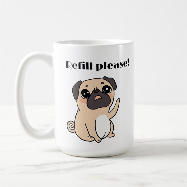Cute Pug Begging Refill Please Coffee Mug (Left)