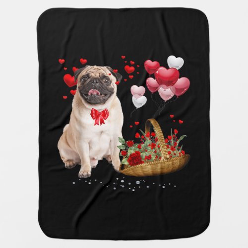 Cute Pug Dog Balloon Heart Valentines Day Baby Blanket