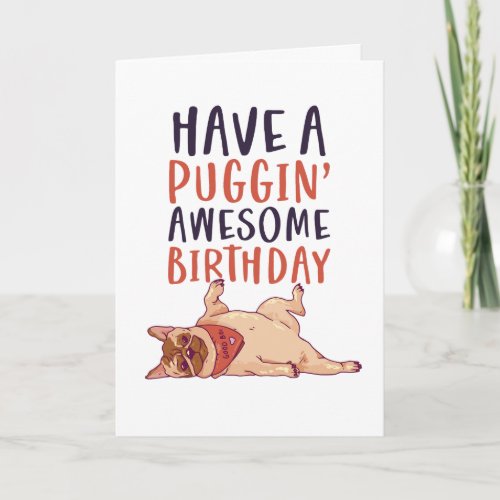 Cute Pug Dog Lover Funny Puggin Awesome Birthday Card