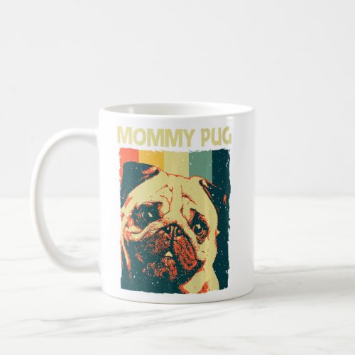 Cute Pug For Women Mom Pet Dog Puppy Breed Pug  Coffee Mug
