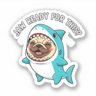 Cute Pug in Shark Costume Jaw Ready Funny Pun Sticker