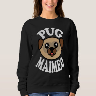 Cute Pug Maimeo Sweatshirt