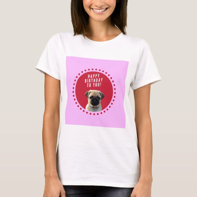 Cute Pug Puppy Dog Happy Birthday Red Dots Pink T-Shirt (Front)