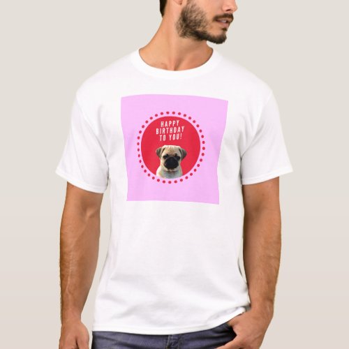 Cute Pug Puppy Dog Happy Birthday Red Dots Pink T_Shirt