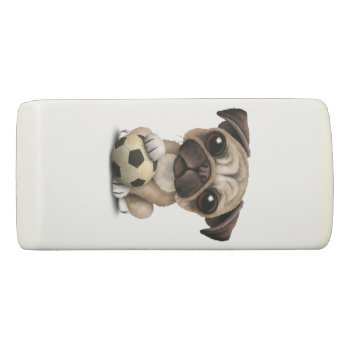 Cute Pug Puppy Dog With Football Soccer Ball Eraser by crazycreatures at Zazzle