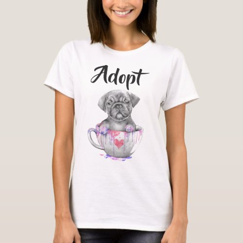 Cute Pug Puppy In a Cup T_Shirt