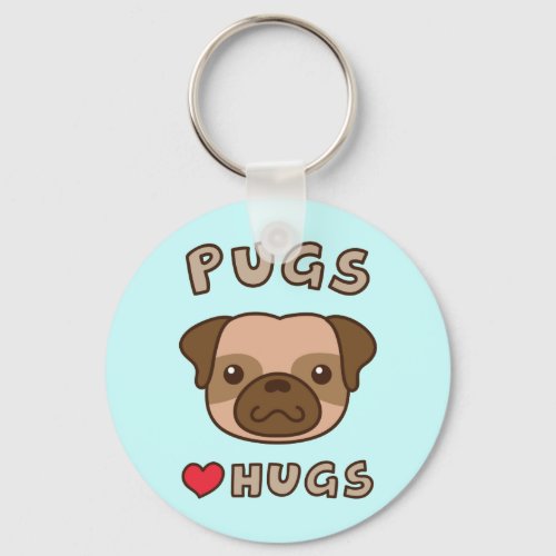 Cute Pugs Love Hugs Dog Owners Keychain