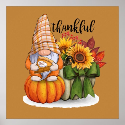 cute pumpkin pie thankful Thanksgiving gnome  Poster