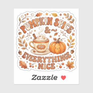 Cute Pumpkin Spice And Everything Nice Fall Sticker