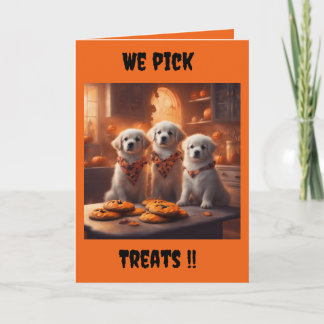 Cute Puppies We pick treats Halloween Card