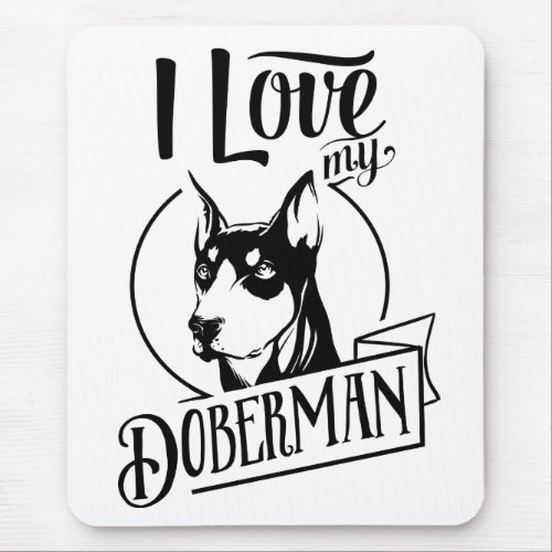 Cute Puppy Dog Lover Mom Doberman Pinscher  Mouse Pad