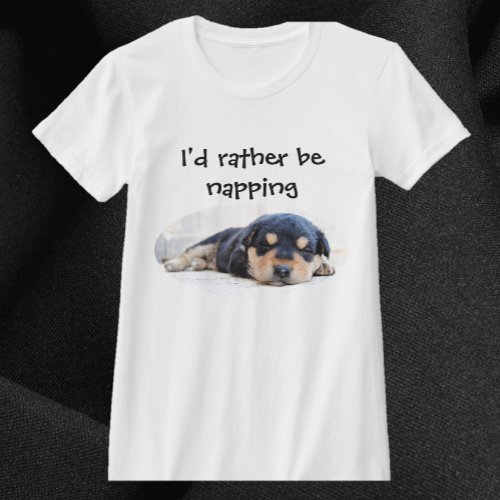 Cute Puppy Id Rather Be Napping T_Shirt