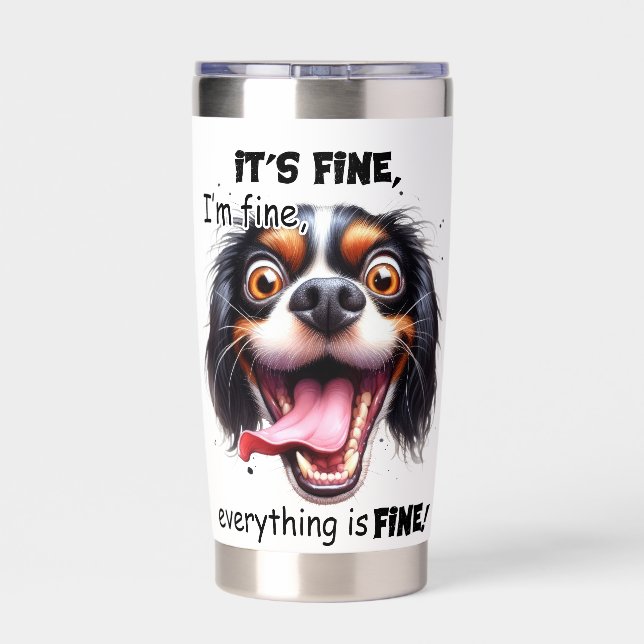 CUTE PUPPY IT'S FINE I'M FINE EVERYTHING'S FINE INSULATED TUMBLER (Back)