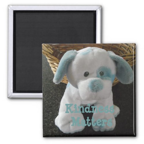 Cute Puppy _  Kindness Matters Magnet