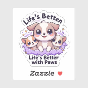 Cute Puppy "Life’s Better with Paws" For Pet Lover Sticker