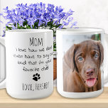 Cute Puppy Pet Photo Personalized Dog Mom Coffee Mug<br><div class="desc">Surprise the Dog Mom this Mothers day or for her birthday or any occasion with this super cute dog mom mug . "Mom ... I love how we don't even have to say out loud that I'm your favorite child" Makes a perfect gift from the dog ! Personalize with dogs...</div>