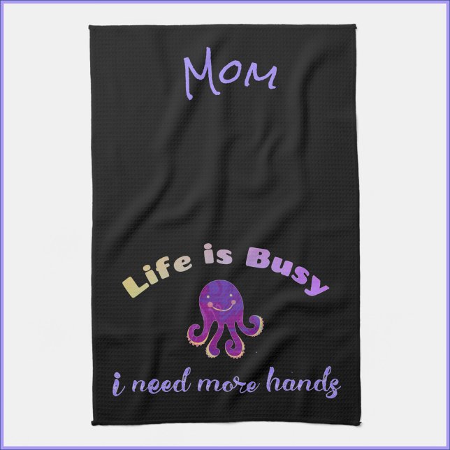 Cute Purple Octopus LIFE IS BUSY Kitchen Towel (Creator Uploaded)