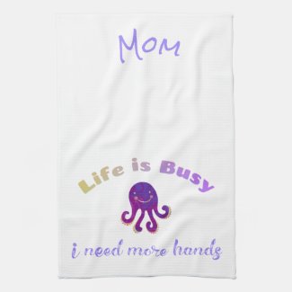 Cute Purple Octopus LIFE IS BUSY Kitchen Towel