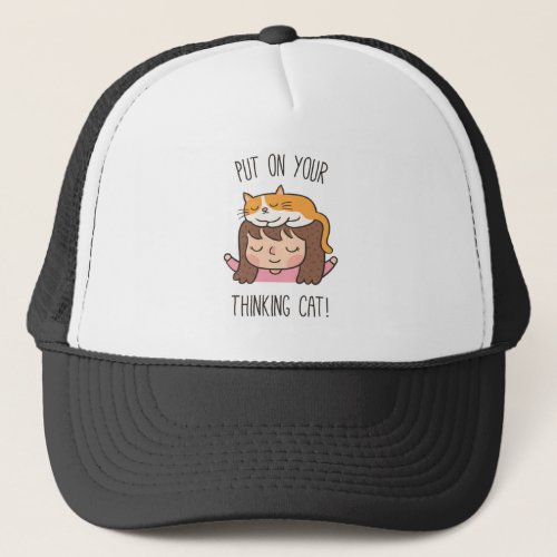 Cute Put On Your Thinking Cat Doodle Pun Trucker Hat