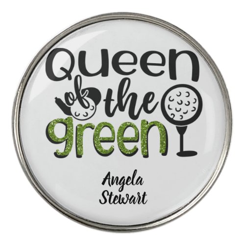 Cute Queen of the Green Golf Quote Golf Ball Marker