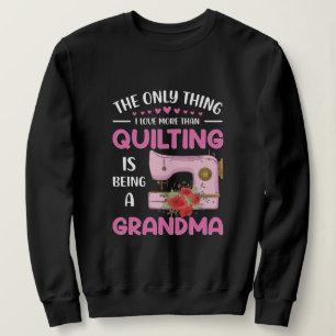 Cute quilting Grandma word art  Sweatshirt