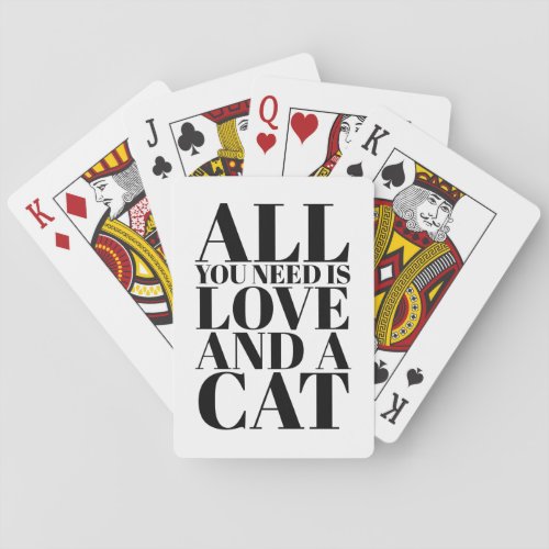 Cute Quote All You Need Is Love and a Cat Playing Cards