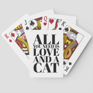 Cute Quote All You Need Is Love and a Cat Poker Cards