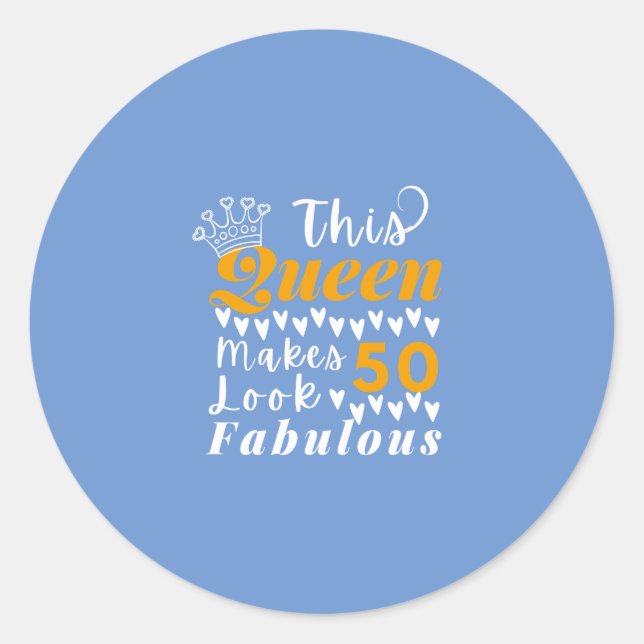 Cute Quote For 50th Birthday Queen Classic Round Sticker (Front)