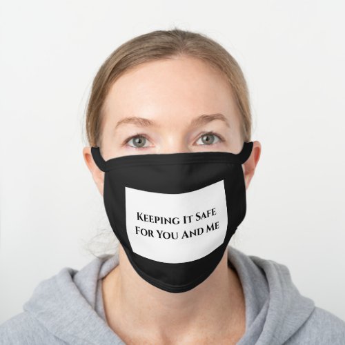 Cute Quote Keeping It Safe For You And Me Covid_19 Black Cotton Face Mask