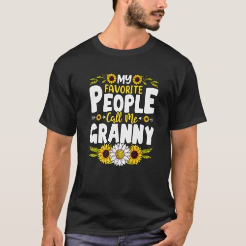 Cute Quote My Favorite People Call Me Granny Sunfl T_Shirt