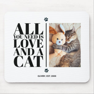Cute Quote Saying All You Need Is Love and a Cat Mouse Pad