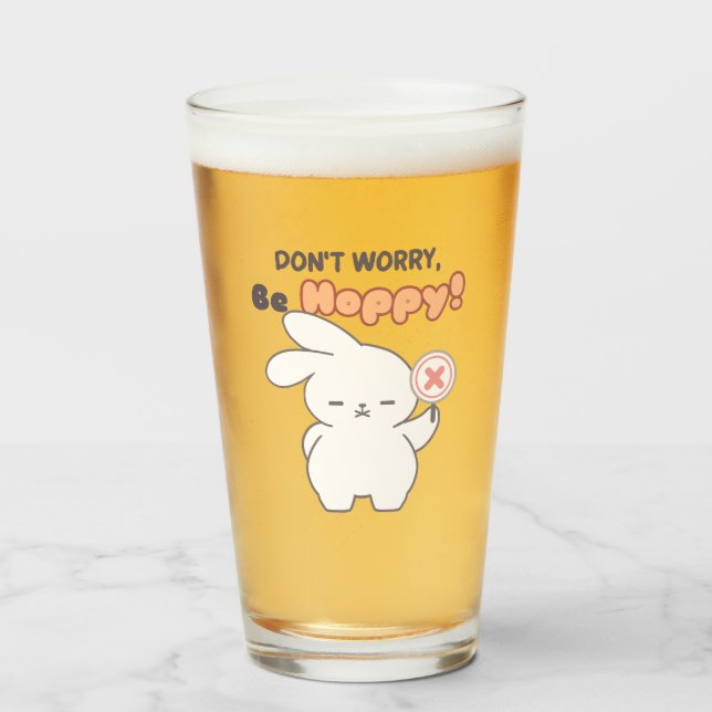 Cute rabbit, Don't Worry, Be Hoppy Glass (Front Filled)