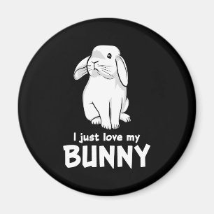 Cute Rabbit I Just Love My Bunny Magnet