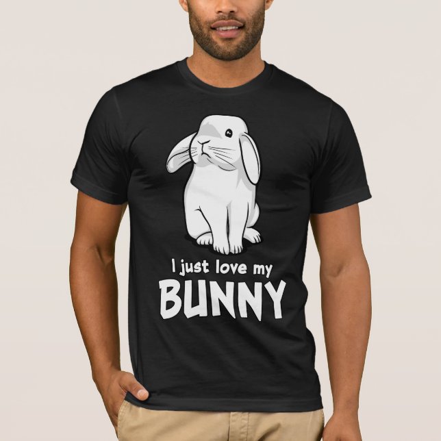 Cute Rabbit I Just Love My Bunny T-Shirt (Front)